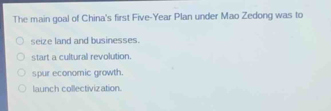 the main goal of chinas first five-year plan under mao zedong was to se…