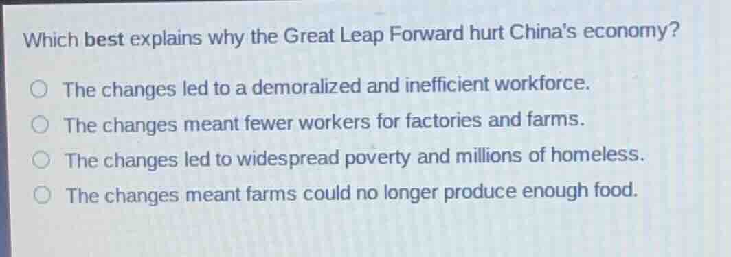 which best explains why the great leap forward hurt chinas economy? the…