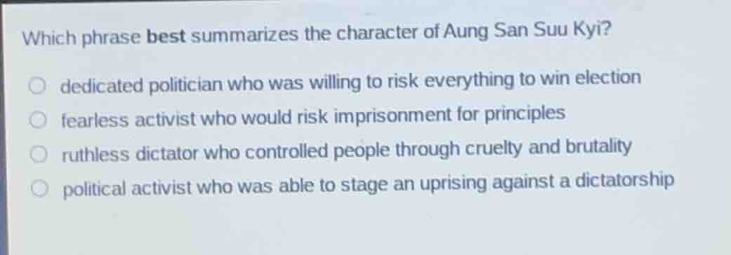 which phrase best summarizes the character of aung san suu kyi? dedicat…