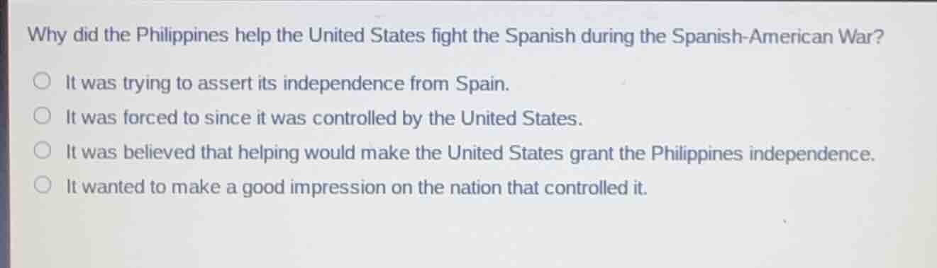why did the philippines help the united states fight the spanish during…