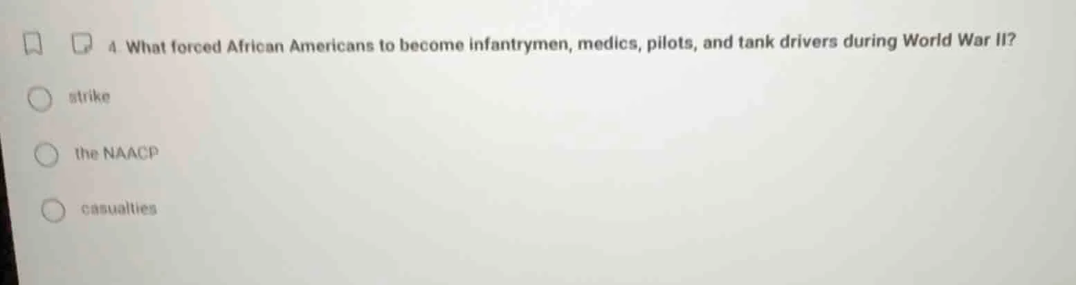 4. what forced african americans to become infantrymen, medics, pilots,…