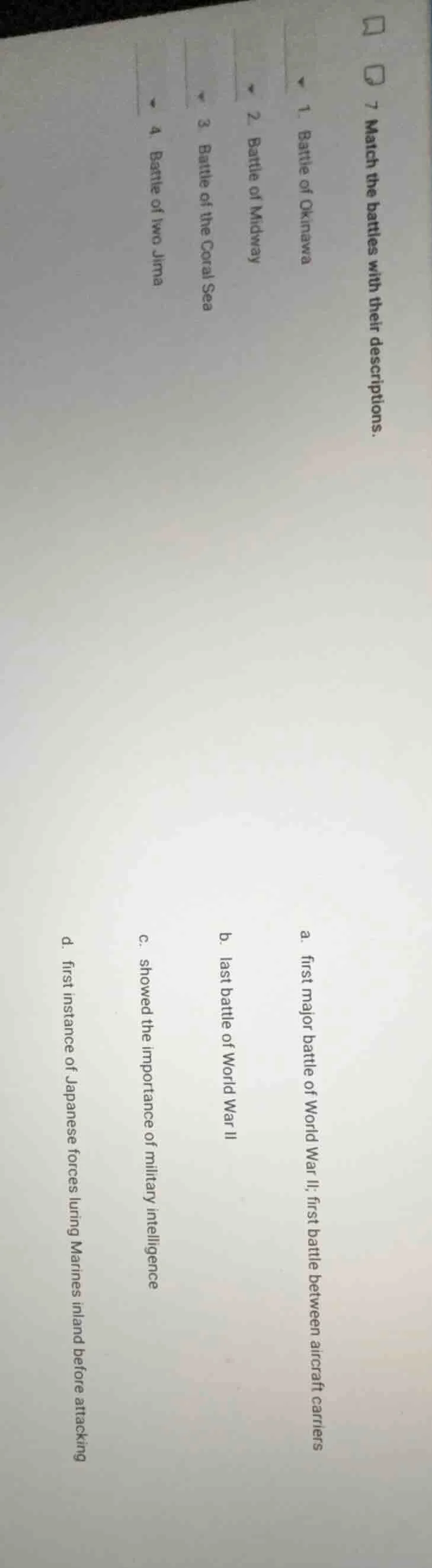 7 match the battles with their descriptions. 1. battle of okinawa 2 bat…