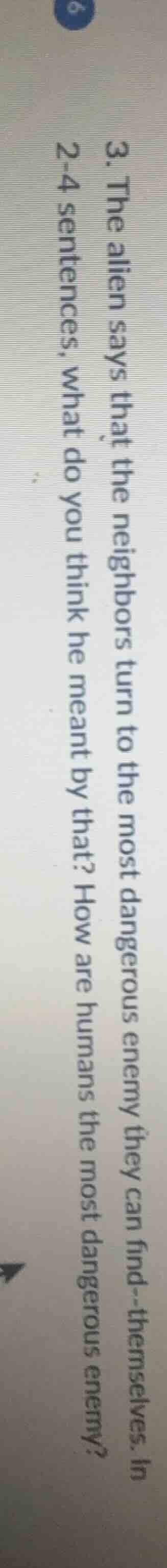 3. the alien says that the neighbors turn to the most dangerous enemy t…