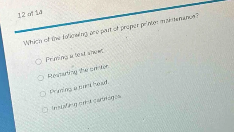 12 of 14 which of the following are part of proper printer maintenance?…