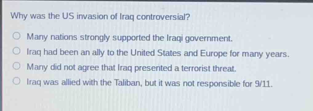 why was the us invasion of iraq controversial? many nations strongly su…