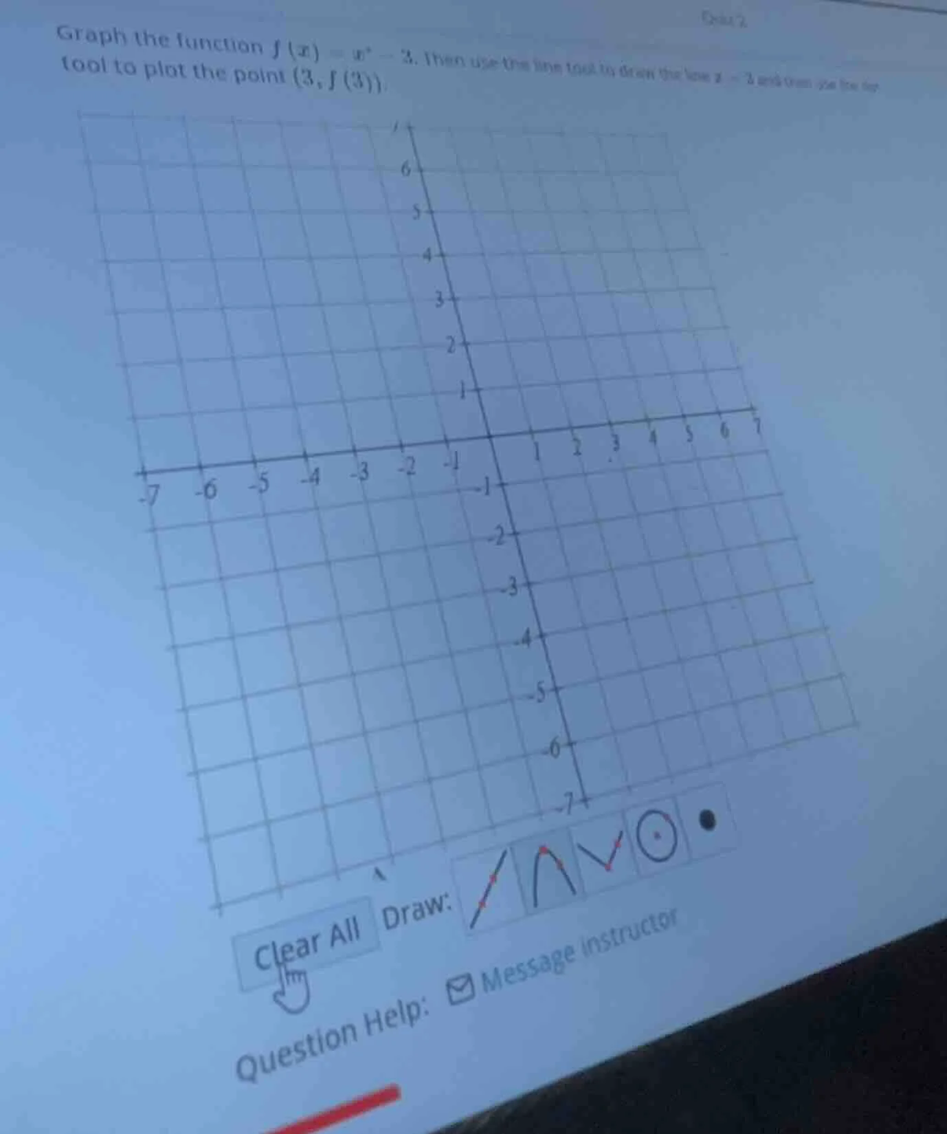 graph the function ( f(x) = x^2 - 3 ). then use the line tool to draw t…