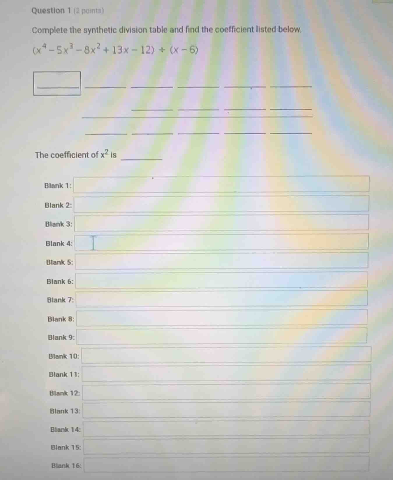 question 1 (2 points) complete the synthetic division table and find th…