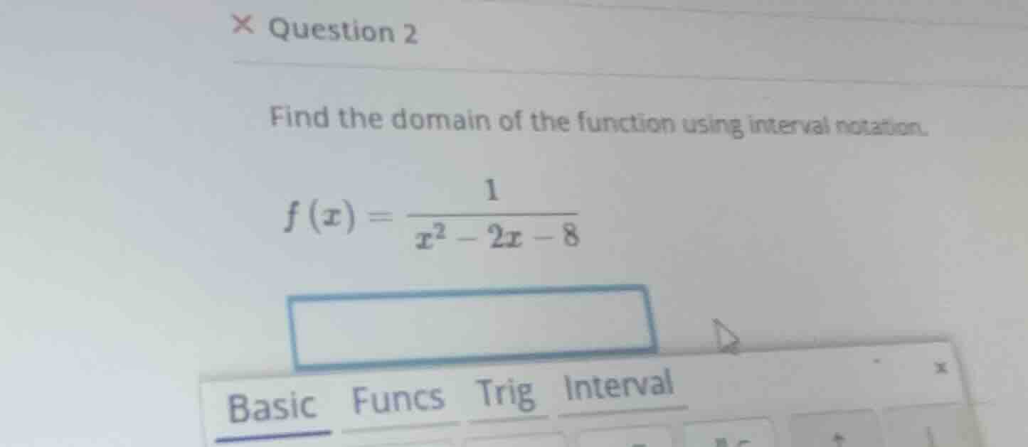 question 2 find the domain of the function using interval notation. $f(…
