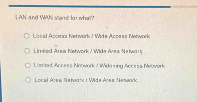 lan and wan stand for what? local access network / wide access network …