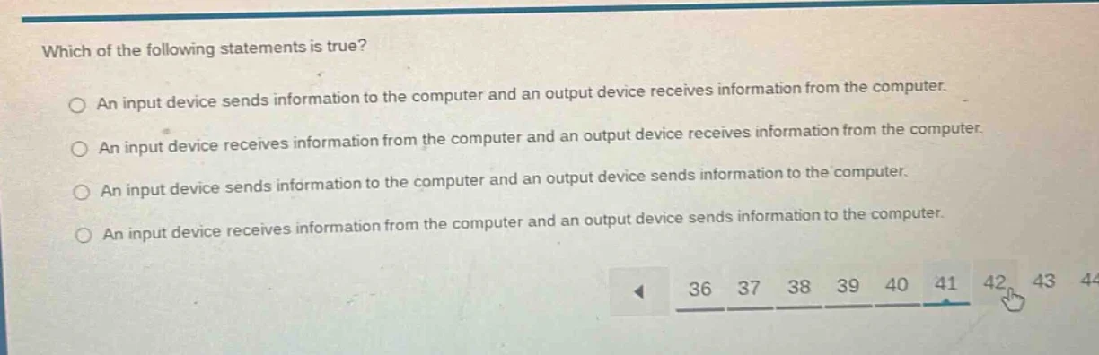 which of the following statements is true? an input device sends inform…