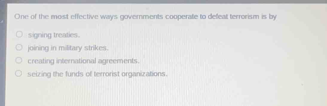 one of the most effective ways governments cooperate to defeat terroris…