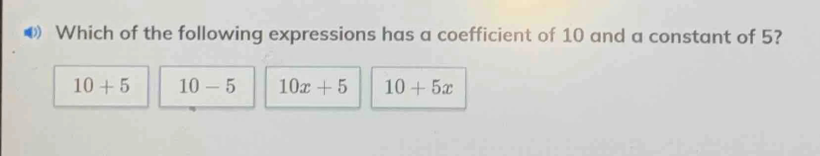 which of the following expressions has a coefficient of 10 and a consta…
