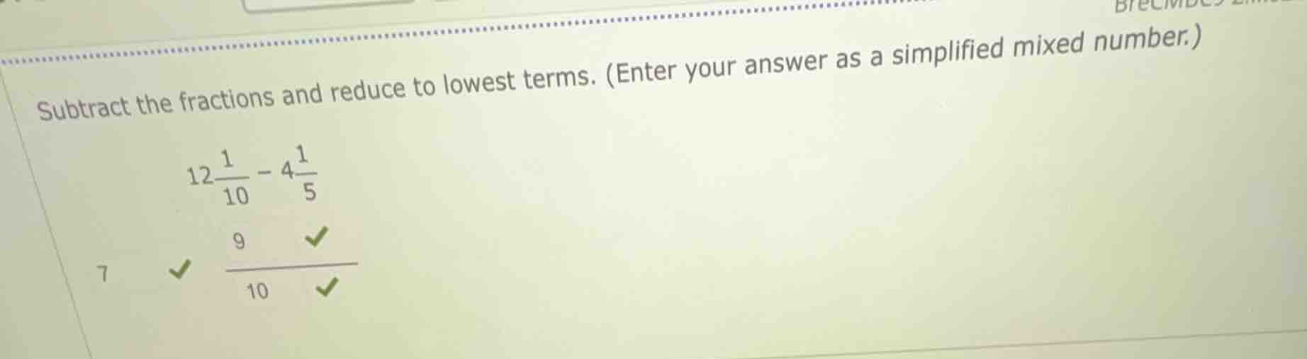 subtract the fractions and reduce to lowest terms. (enter your answer a…