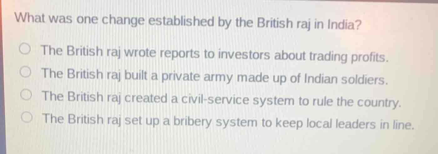 what was one change established by the british raj in india? the britis…