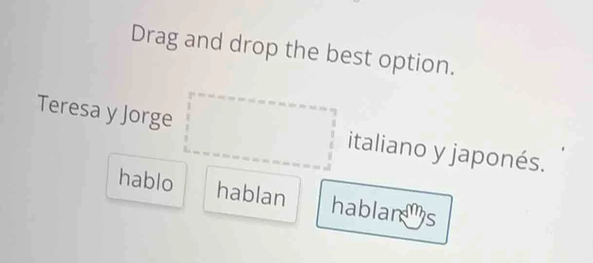 drag and drop the best option. teresa y jorge italiano y japonés. hablo…