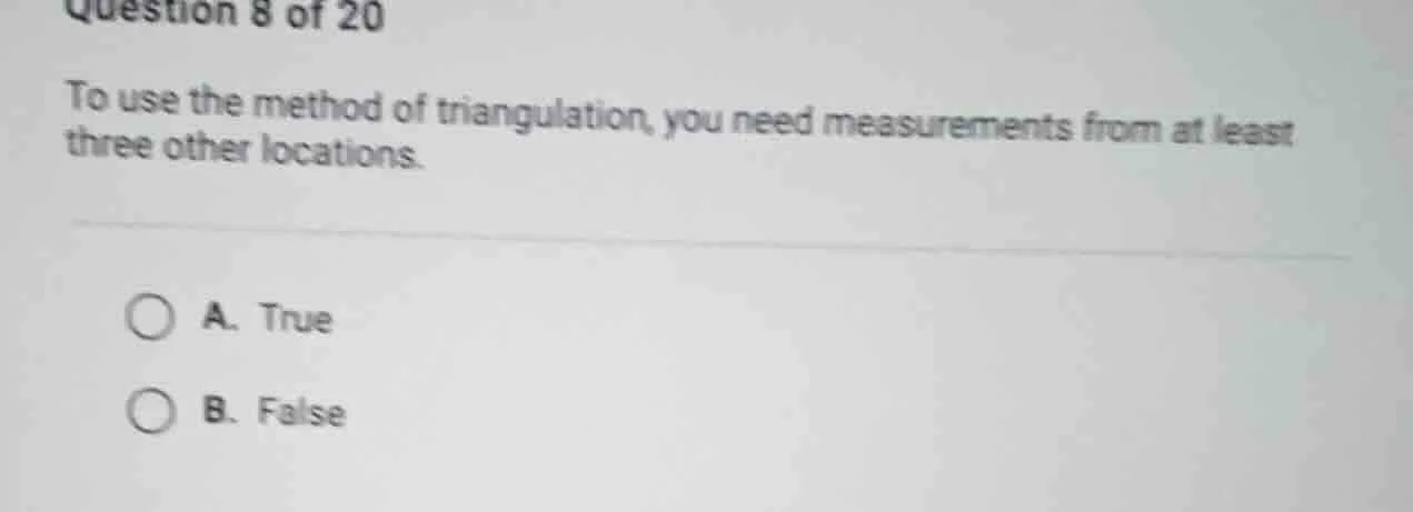question 8 of 20 to use the method of triangulation, you need measureme…