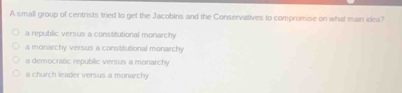 a small group of centrists tried to get the jacobins and the conservati…