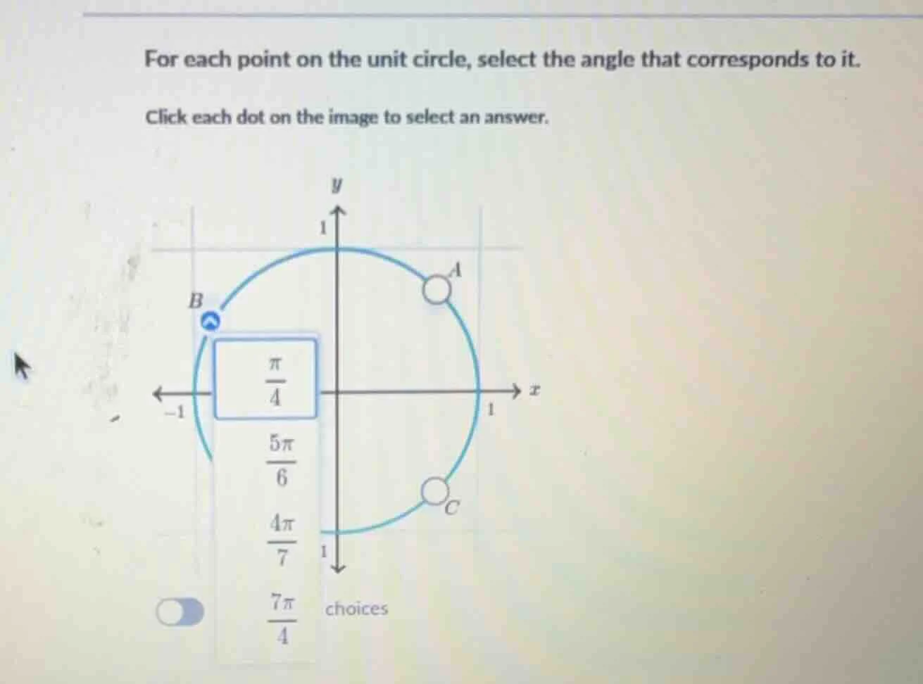 for each point on the unit circle, select the angle that corresponds to…