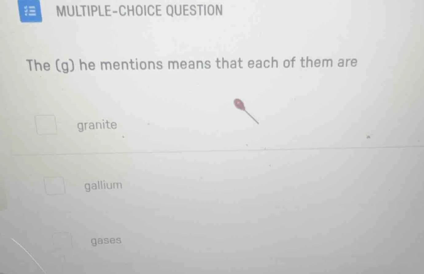 multiple-choice question the (g) he mentions means that each of them ar…