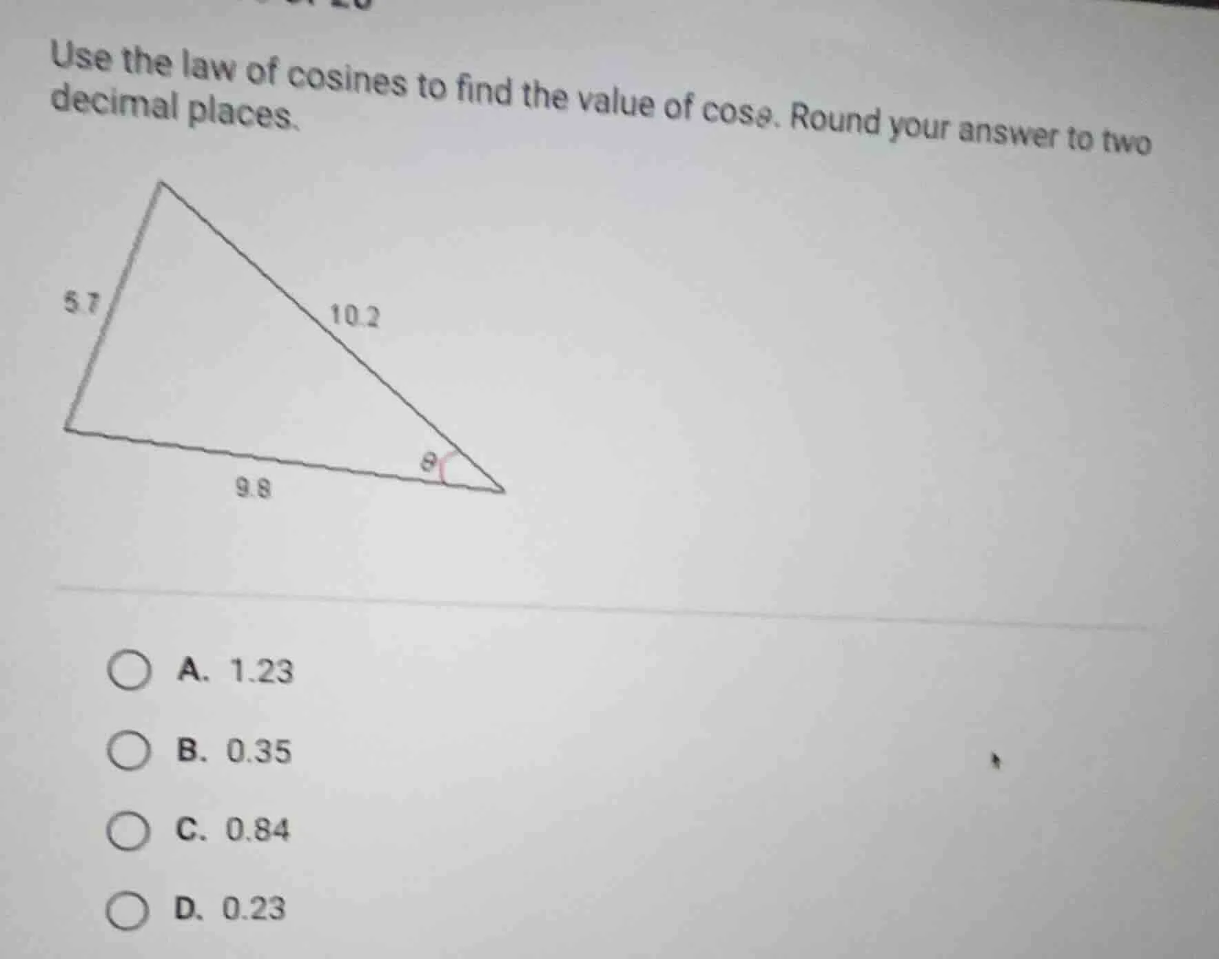 use the law of cosines to find the value of $cos\theta$. round your ans…