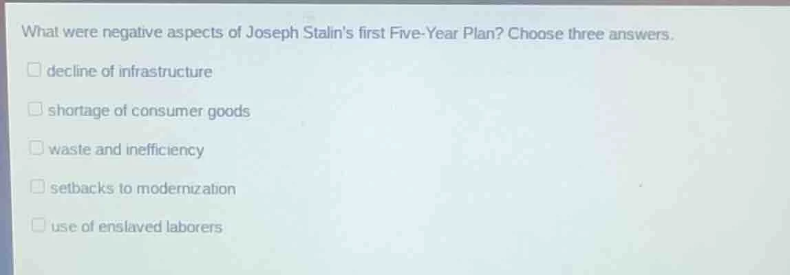 what were negative aspects of joseph stalins first five-year plan? choo…
