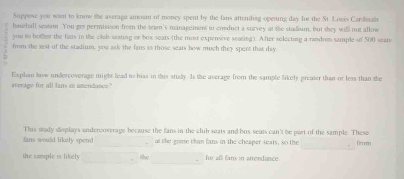 suppose you want to know the average amount of money spent by the fans …