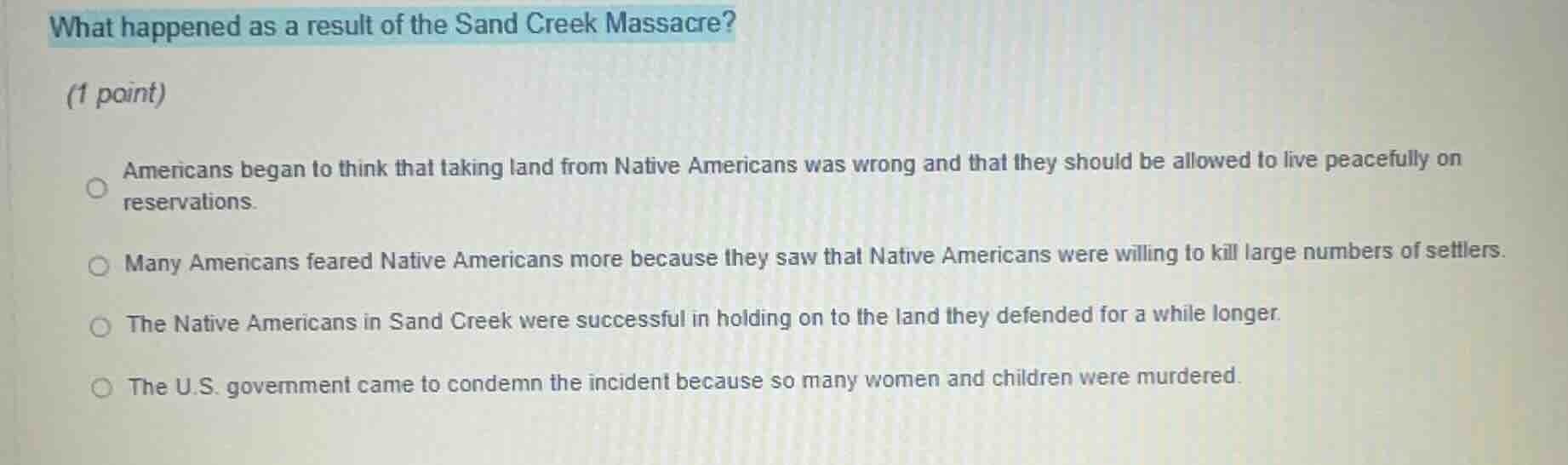 what happened as a result of the sand creek massacre? (1 point) america…