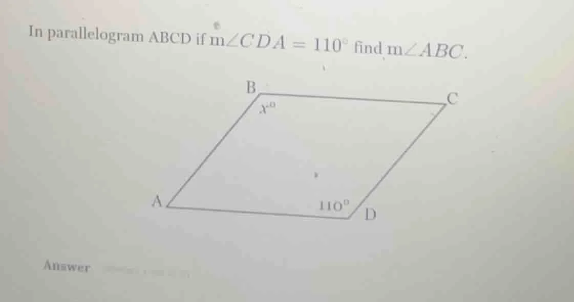 in parallelogram abcd if m∠cda = 110° find m∠abc.