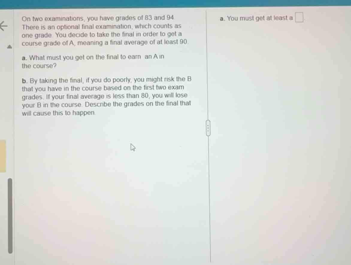 on two examinations, you have grades of 83 and 94 there is an optional …