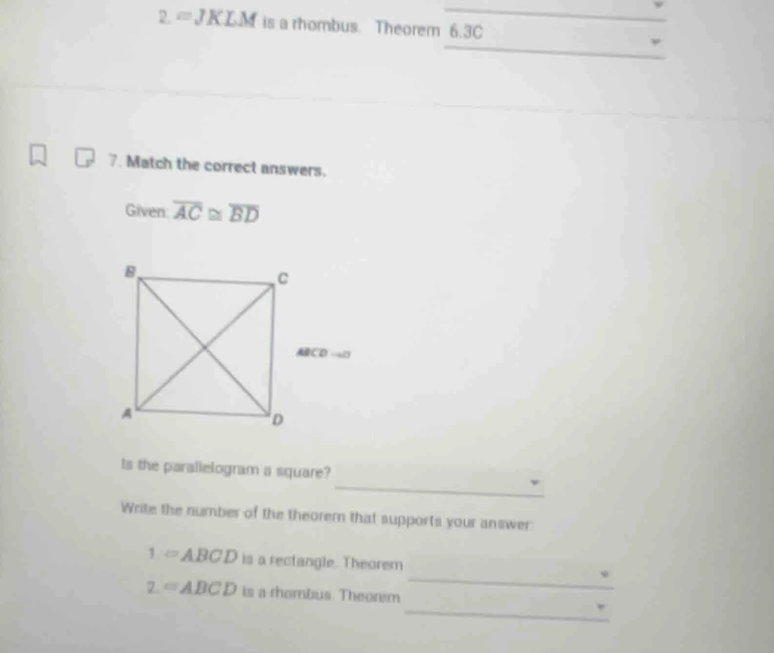 2. ( jklm ) is a rhombus. theorem 6.3c 7. match the correct answers. gi…