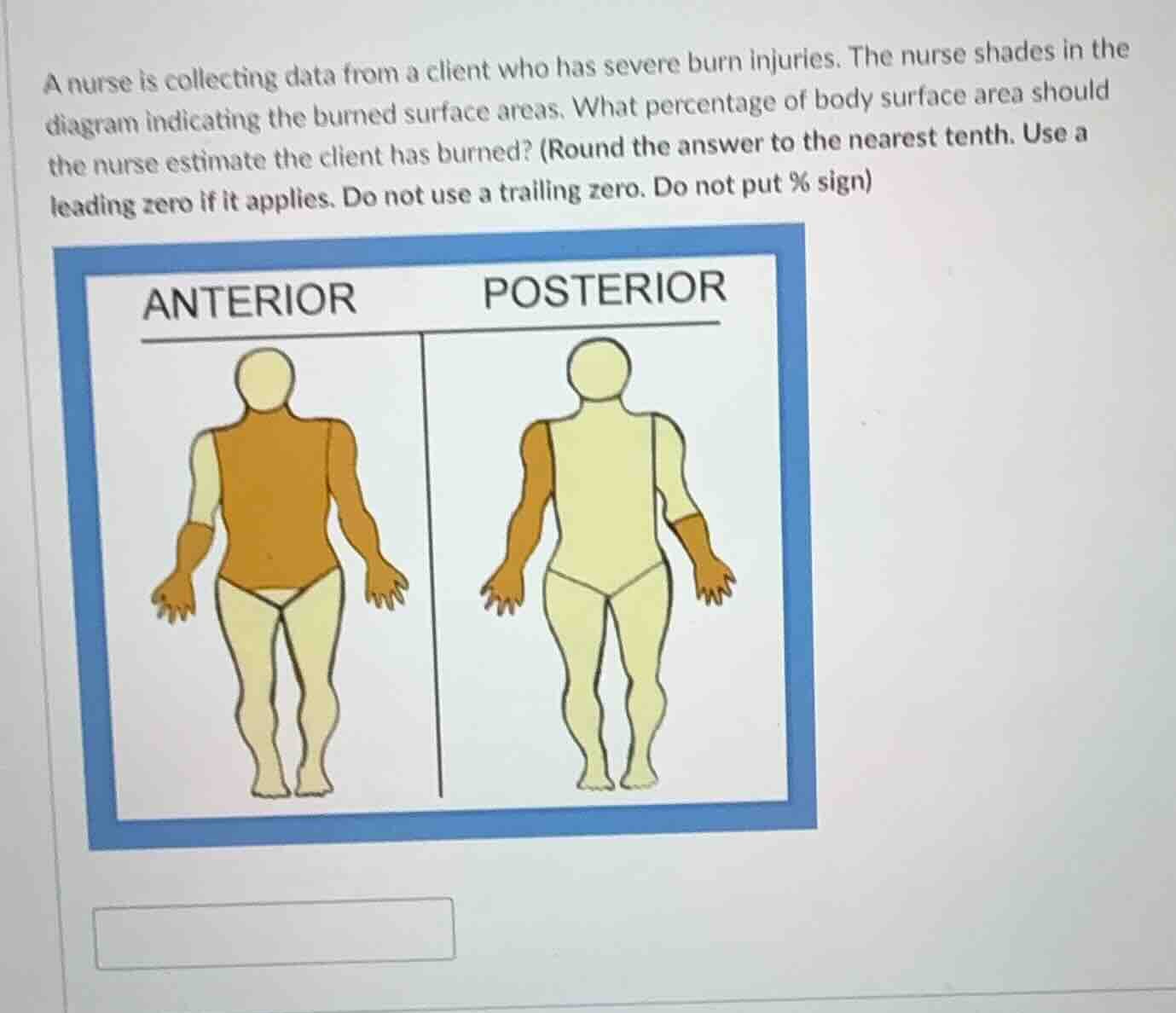 a nurse is collecting data from a client who has severe burn injuries. …