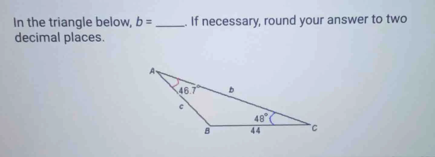 in the triangle below, b = ______. if necessary, round your answer to t…