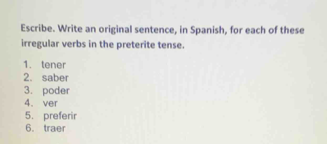 escribe. write an original sentence, in spanish, for each of these irre…