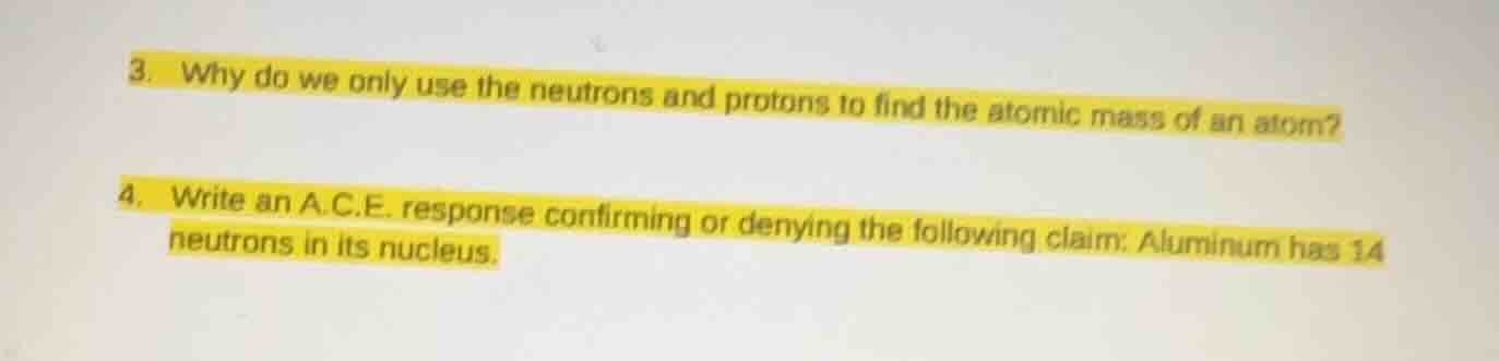 3. why do we only use the neutrons and protons to find the atomic mass …
