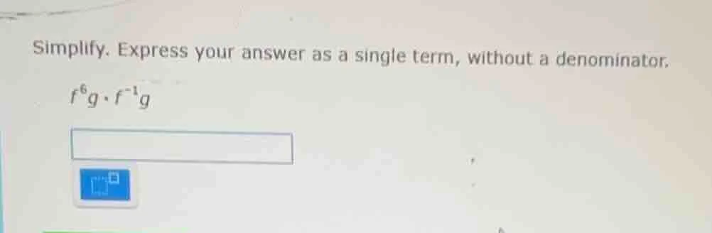 simplify. express your answer as a single term, without a denominator. …