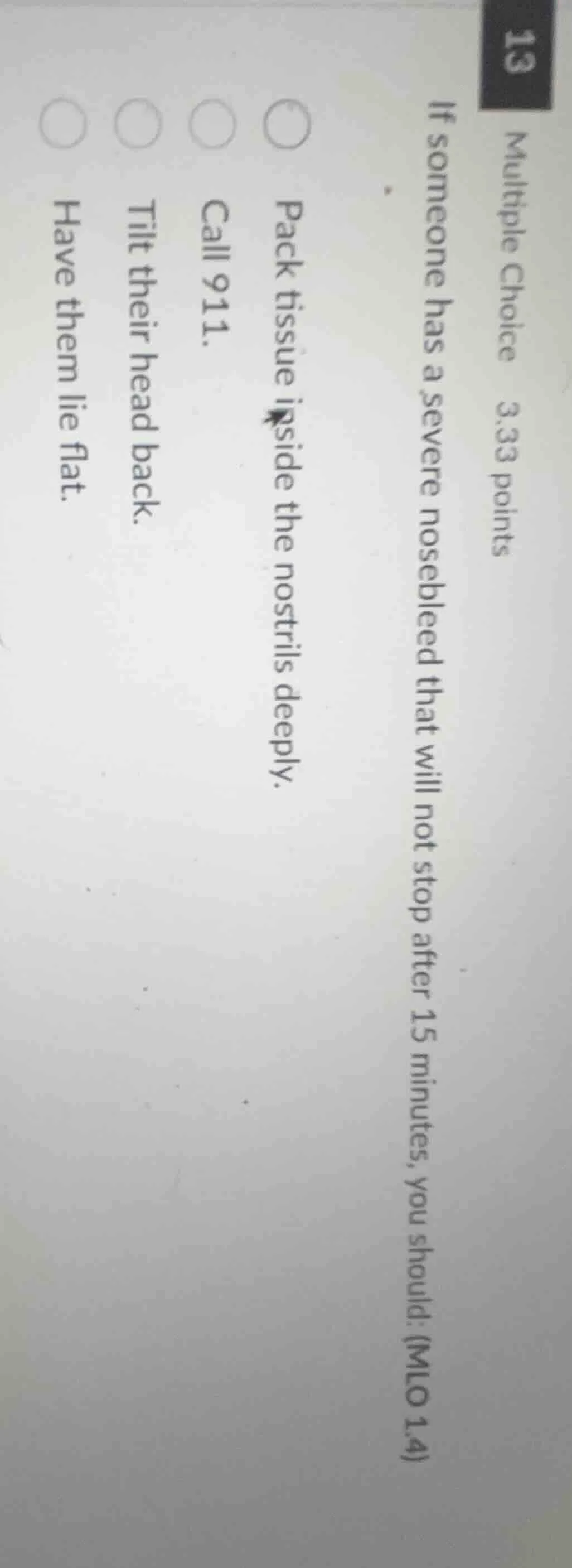 multiple choice 3.33 points if someone has a severe nosebleed that will…