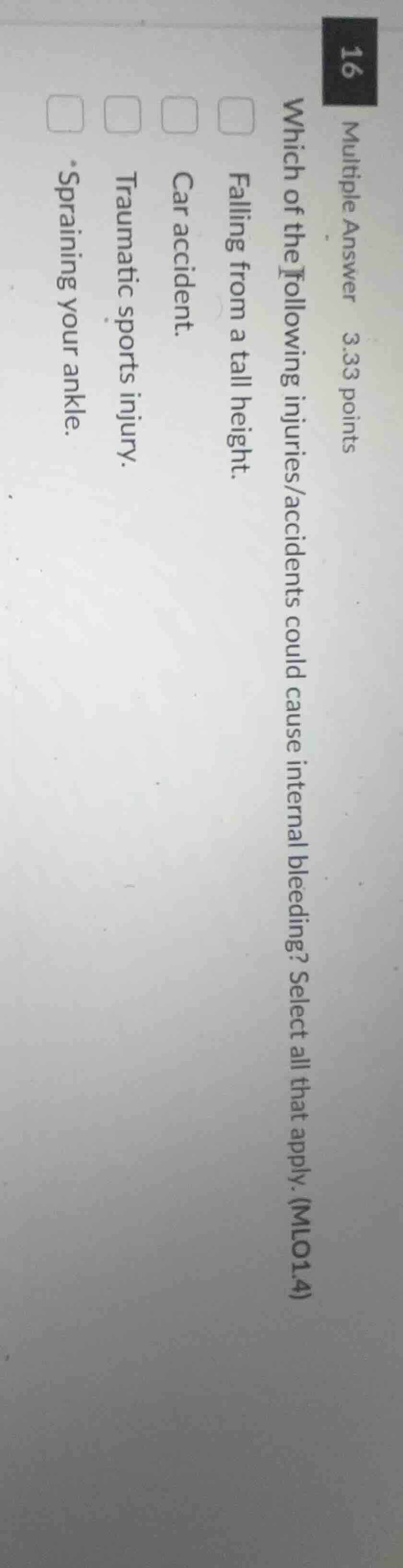 16 multiple answer 3.33 points which of the following injuries/accident…