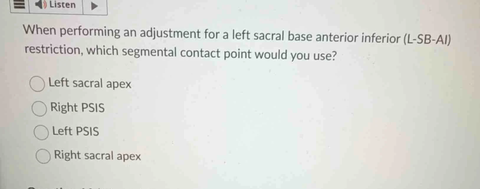 when performing an adjustment for a left sacral base anterior inferior …