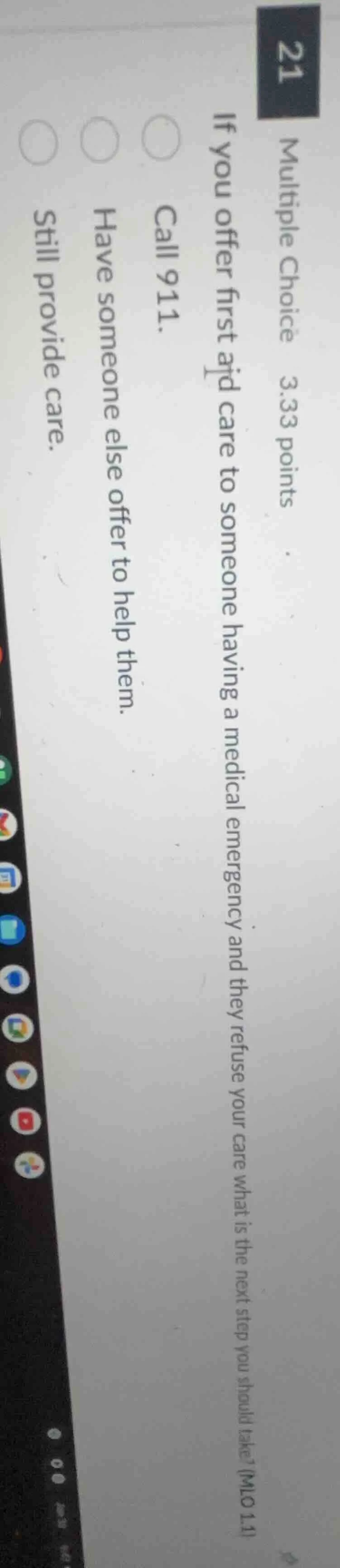 21 multiple choice 3.33 points if you offer first aid care to someone h…