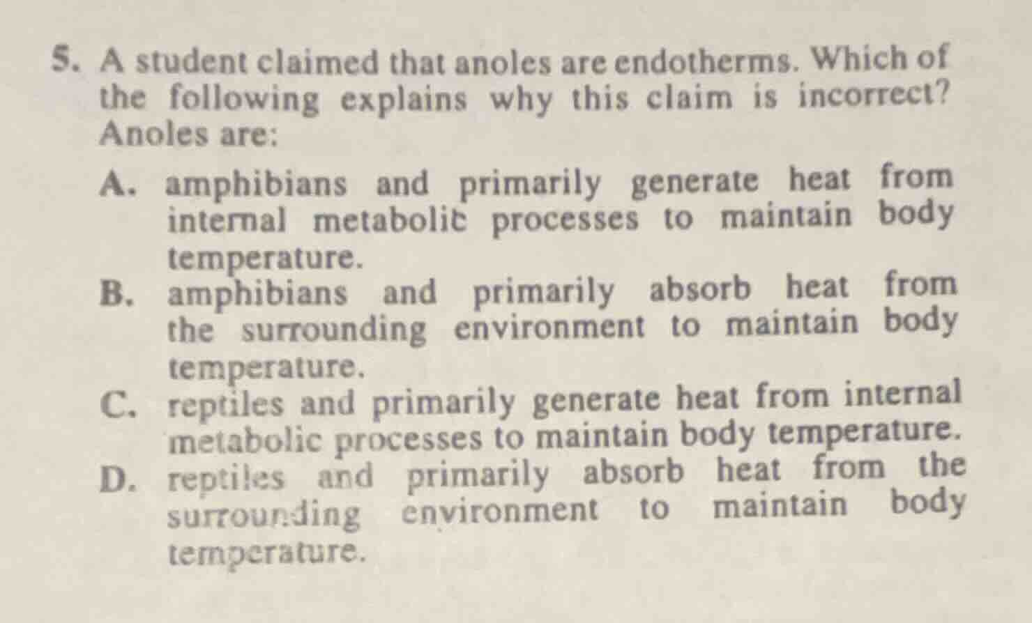 5. a student claimed that anoles are endotherms. which of the following…