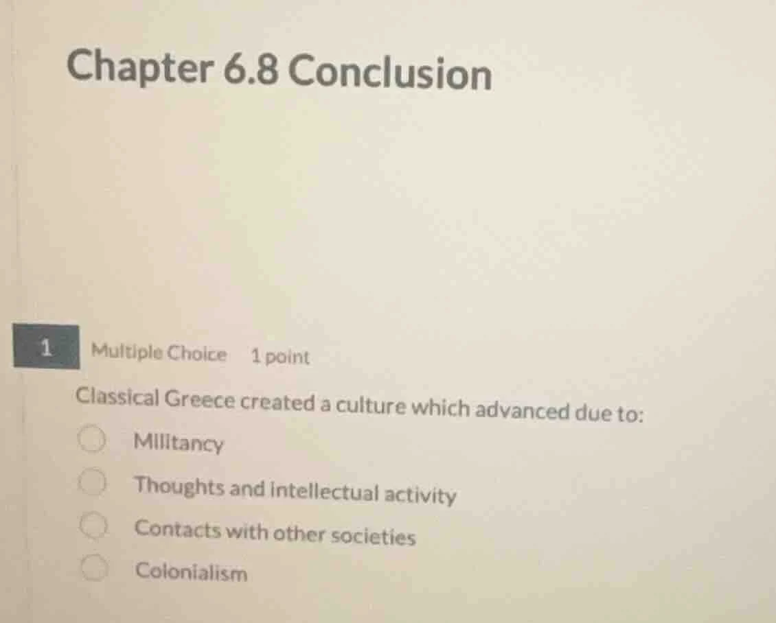 chapter 6.8 conclusion 1 multiple choice 1 point classical greece creat…