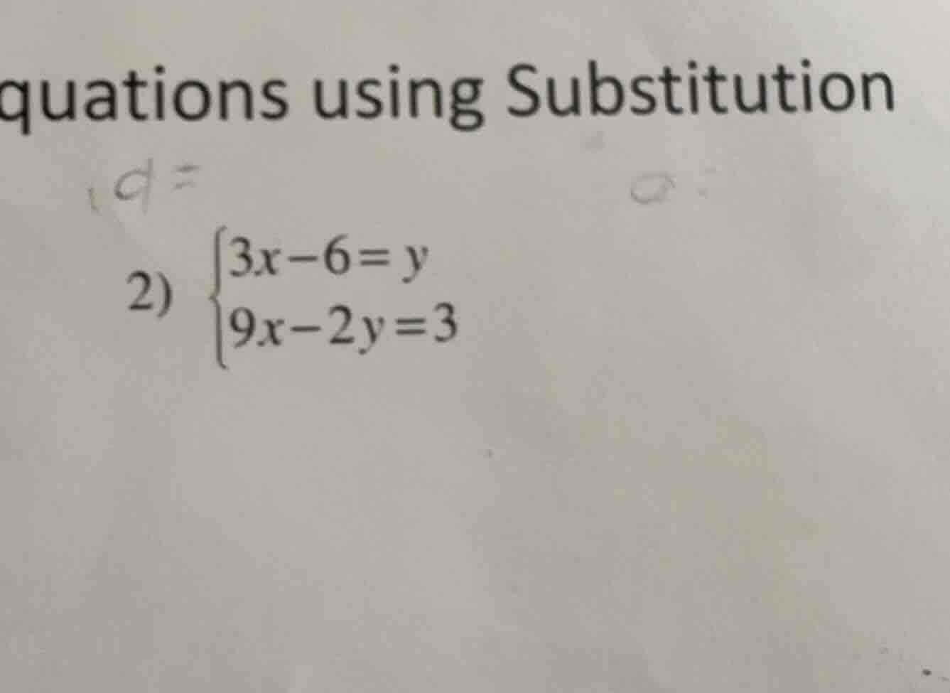 quations using substitution 2) \\begin{cases}3x - 6 = y\\\\9x - 2y = 3\…