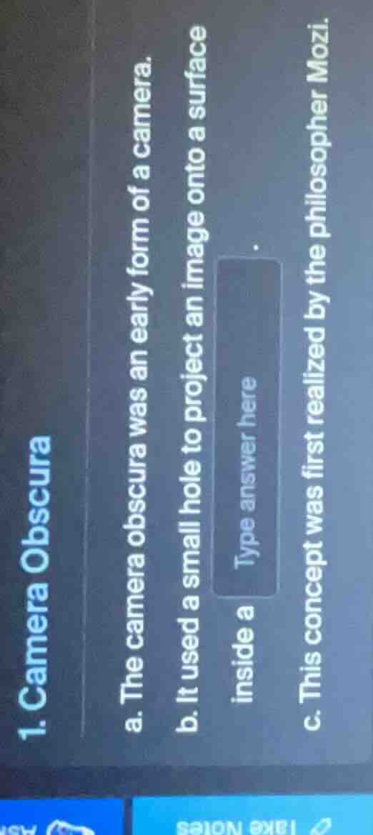 1. camera obscura a. the camera obscura was an early form of a camera. …