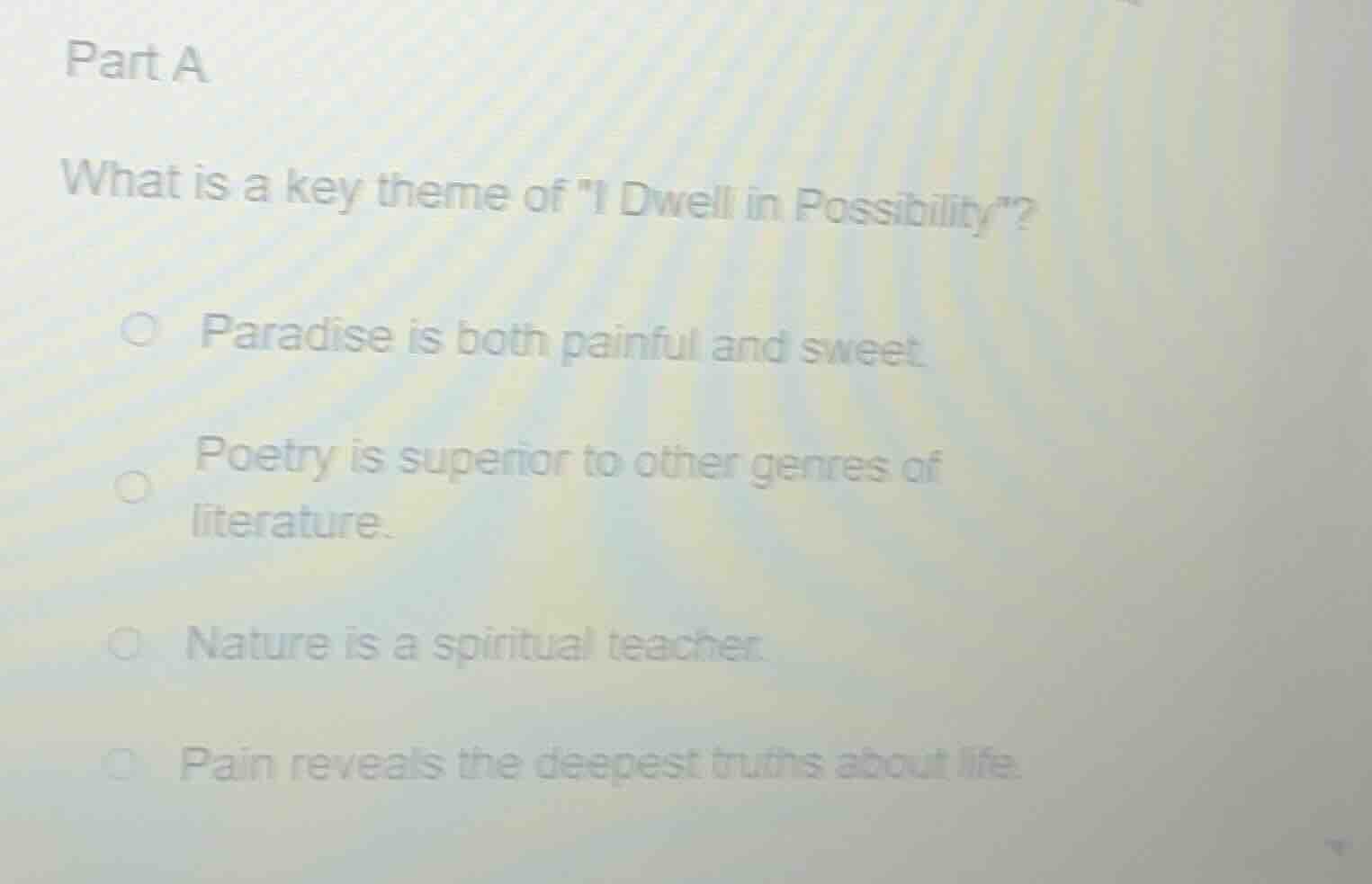 part a what is a key theme of \i dwell in possibility\? ○ paradise is b…