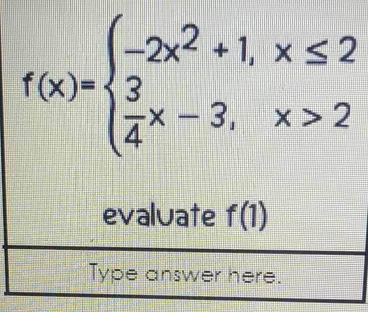 f(x)=\\begin{cases}-2x^2 + 1, & x \\leq 2 \\\\ \\dfrac{3}{4}x - 3, & x …