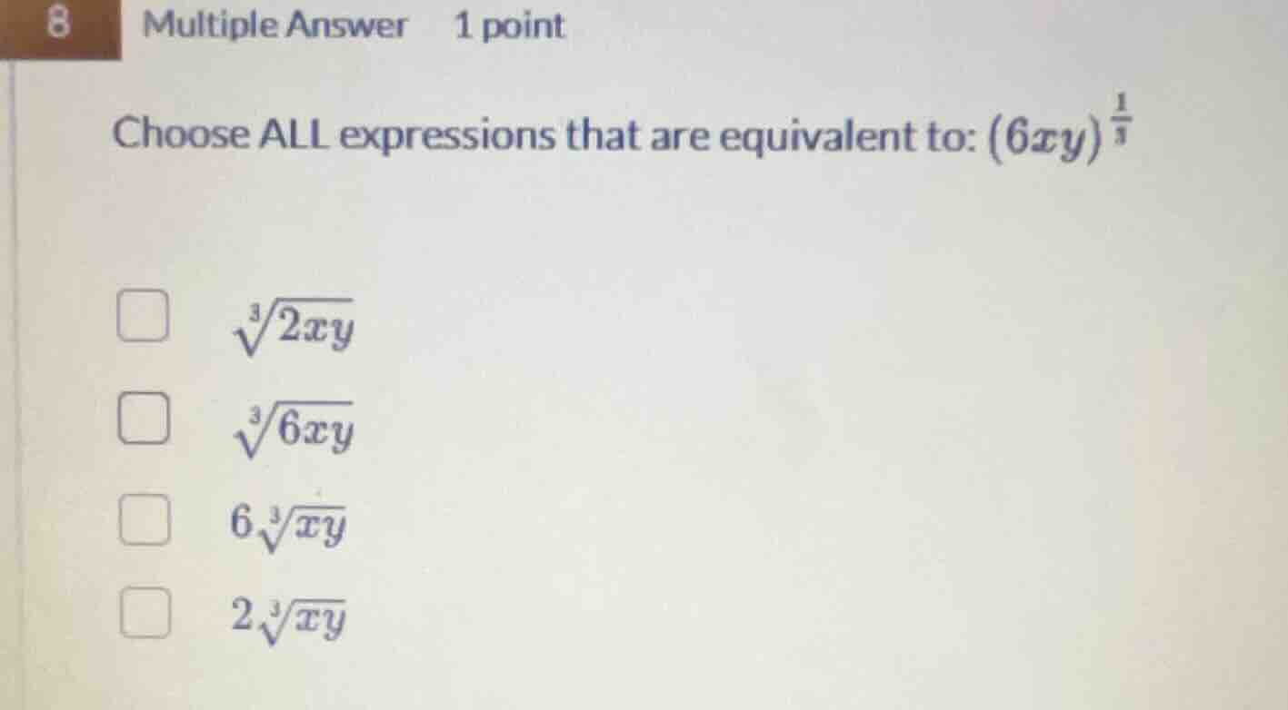 8 multiple answer 1 point choose all expressions that are equivalent to…