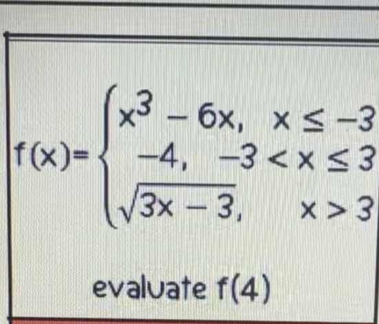 f(x)=\\begin{cases}x^3 - 6x, & x \\leq -3\\\\-4, & -3 < x \\leq 3\\\\\\…