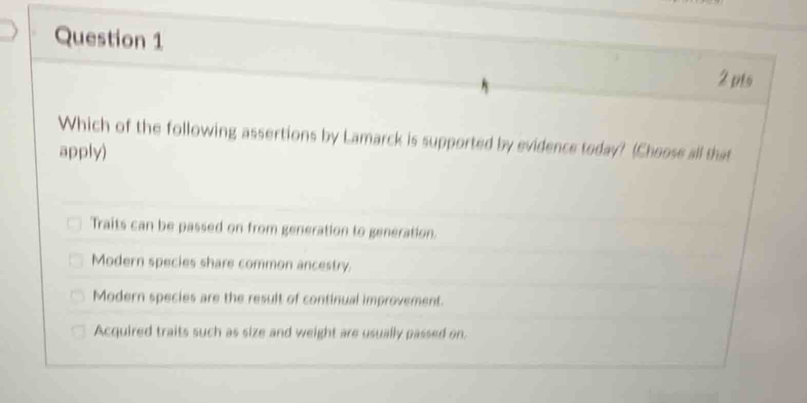 question 1 2 pts which of the following assertions by lamarck is suppor…