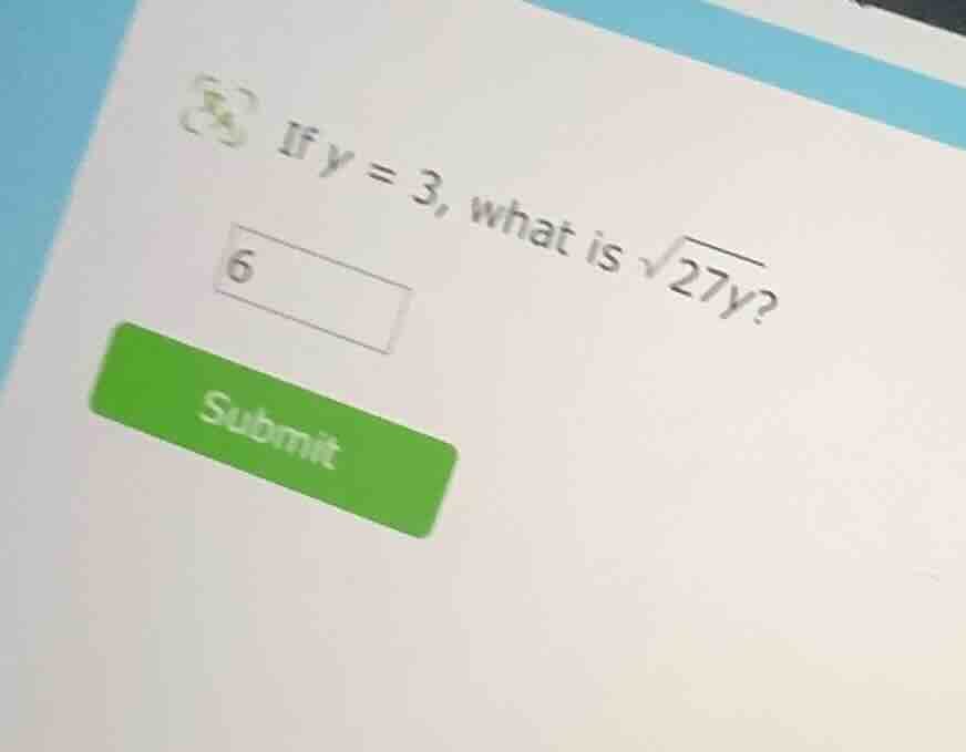 if $y = 3$, what is $sqrt{27y}$?