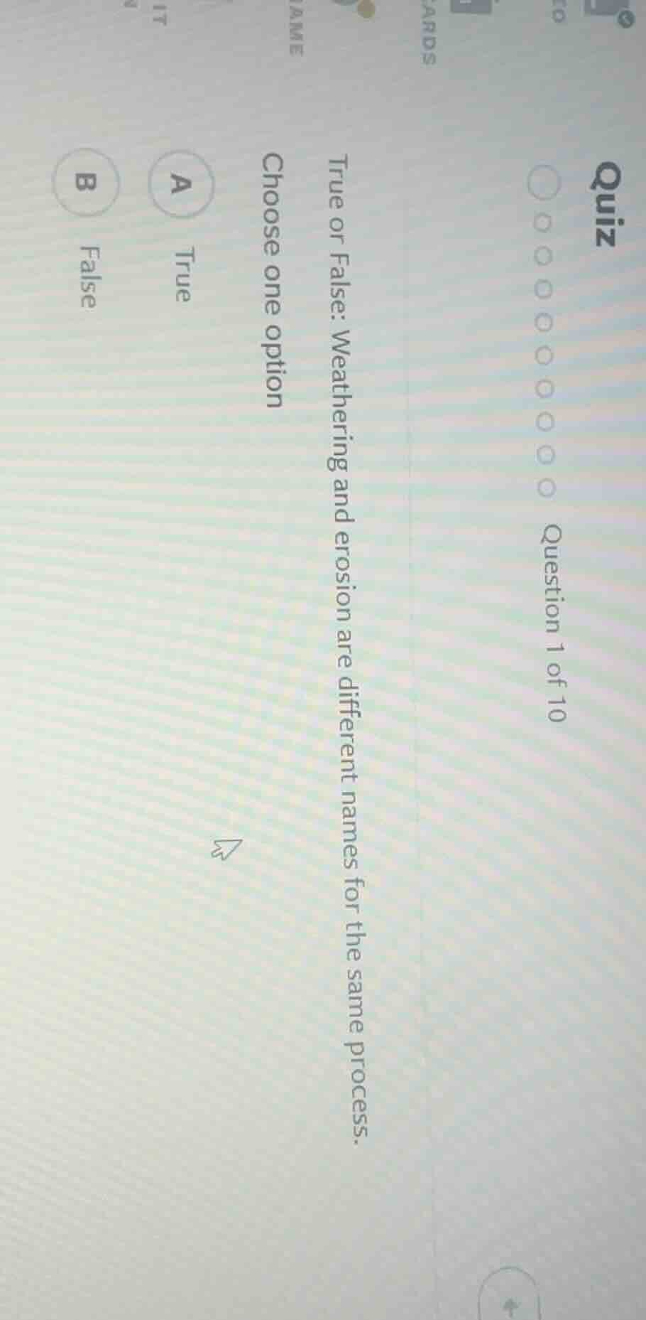 quiz question 1 of 10 true or false: weathering and erosion are differe…